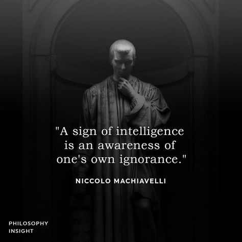 Quotes On Intelligence, Machevelli Quotes, Nicolo Machiavelli Quotes, Intelligence Quotes Wisdom Knowledge, Machivalli Quotes, Niccolo Machiavelli Quotes, Dark Philosophy, Machiavelli Quotes, Sign Of Intelligence