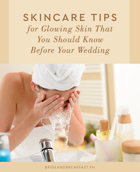 Skincare Tips for Glowing Skin | Philippines Wedding Blog Skin Care Before Wedding, Wedding Glow Up, Pre Wedding Photo Poses, Skincare Timeline, Beauty Tips Before Wedding, Wedding Skin Care Routine, Wedding Skin Prep, Pre Bridal Skin Care, Wedding Skincare Routine