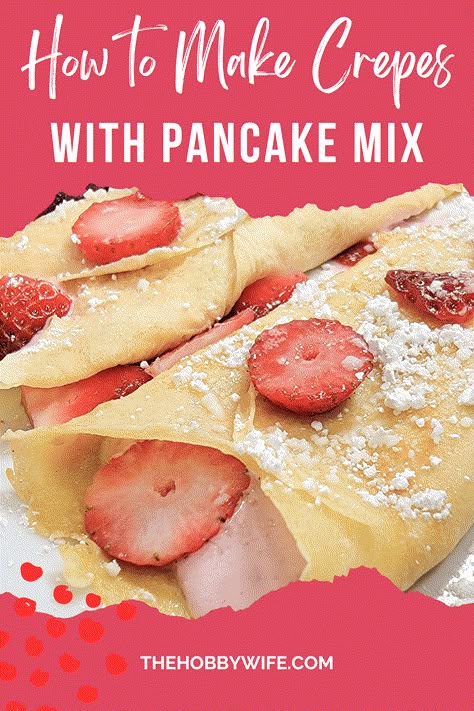 Strawberry Crepe Filling, Crepes With Pancake Mix, Crepes Recipe Breakfast, Crepe Filling, Pancake Mix Uses, Making Crepes, Best Crepe Recipe, Peach Crepes, Strawberry Crepe