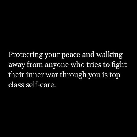 Protecting your peace and walking away from anyone who tries to fight their inner war through you is top class self-care. Protecting Your Peace, Protect Your Peace, Relationship Lessons, Serious Quotes, Inner Peace Quotes, Hustle Quotes, Proverbs Quotes, Intelligence Quotes, Emotional Awareness