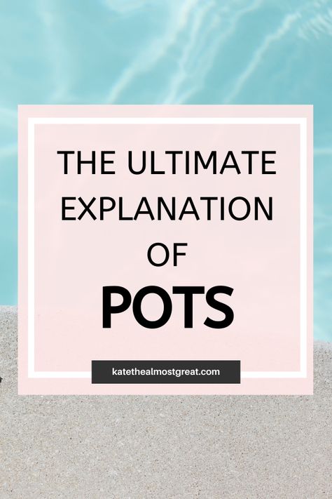 Pots Postural Orthostatic, Symptoms Of Pots, Pots Disease Symptoms, What Is Pots Disease, Pots Flare Up Symptoms, Postural Orthostatic Tach, Potts Disease, Pots Symptom Relief, Pots Illness