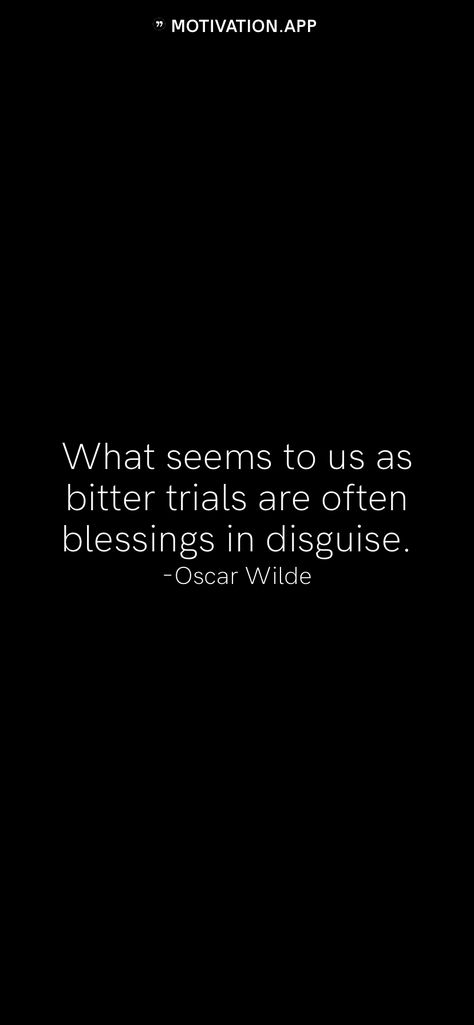 Blessings In Disguise Quotes, Blessing In Disguise Quotes, Blessings In Disguise, Biblical Names, Motivation App, In Disguise, Oscar Wilde, Healing Process, Self Love Quotes