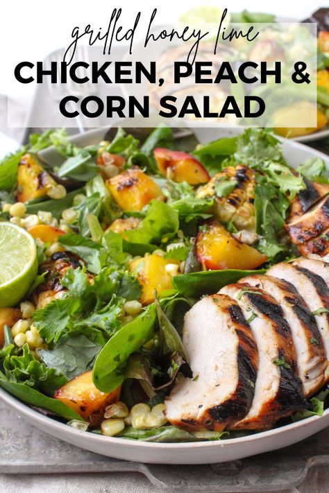 Peach Salad With Chicken, Salad With Peaches, Lime Grilled Chicken, Salad With Grilled Chicken, Grilled Peach Salad, Honey Lime Dressing, Honey Lime Chicken, Corn Chicken, Peach Salad