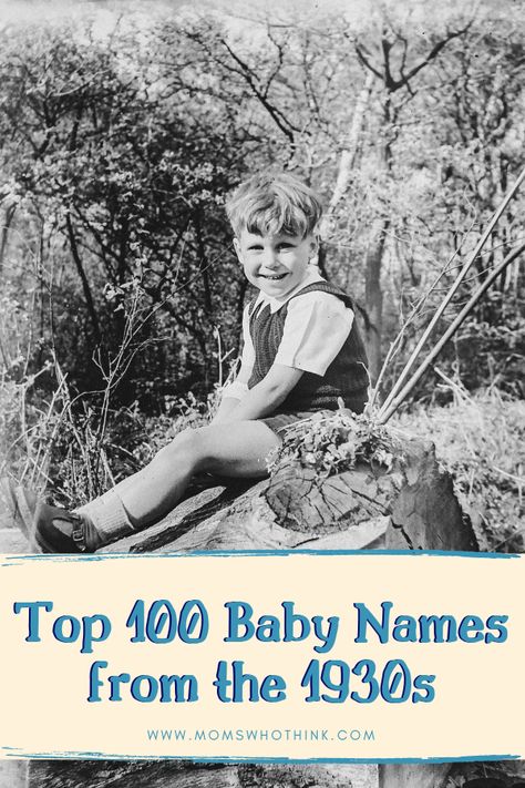 Picking a baby name is fun, and challenging. We're here to help! We've created a list of the Top 100 Baby Names for the 1930s for your inspiration. | Moms Who Think 1930s Names, Old Boy Names Vintage, Vintage Baby Boy Names, Hippie Baby Girl Names, Uncommon Names, Baby Biy Names, Popular Boy Names, Child Names, Boy Middle Names