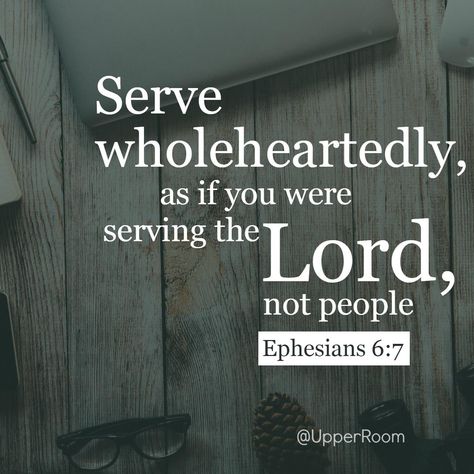 Serve The Lord Quotes, Ephesians 6:7, Serving The Lord Quotes, The Lord Quotes, Lord Quotes, Lord Quote, Ephesians 6, Serve The Lord, Christian Quotes