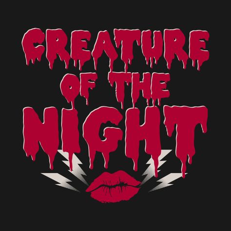 Creature of the Night - Rocky Horror Slogan - Rocky Horror Picture Show - T-Shirt | TeePublic Creature Of The Night Rocky Horror, Dont Dream It Be It Rocky Horror, Rocky Horror Picture Show Shirt, Rocky Horror Picture Show Quotes, Rocky Horror Quotes, Rocky Horror Picture Show Tattoo, Collage Cutouts, Graphic Clothes, Audrey Ii