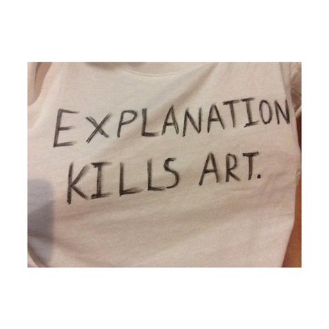 Explanation Kills Art, Kunstjournal Inspiration, Tumblr Boys, Quote Aesthetic, Pretty Words, Art Quotes, Words Quotes, Me Quotes, Words Of Wisdom