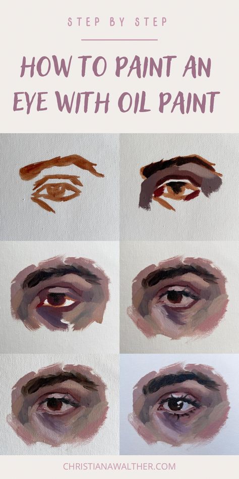 Step by step process of an eye oil painting study. Text reads “step by step, how to paint an eye with oil paints, Christianawalther.com” Eye Painting Oil Paint, Eye Painting Reference, How To Paint A Face With Oil, Simple Oil Paintings For Beginners, Oil Portrait Step By Step, How To Paint Faces With Oil Paint, Oil Eye Painting, Painting Process Acrylic, Acrylic Painting Eyes Step By Step