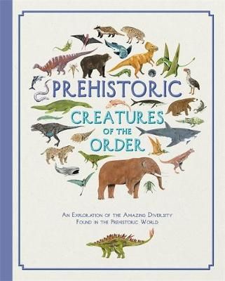 Buy Prehistoric Creatures of the Order by Kelsey Oseid, Jules Howard from Waterstones today! Click and Collect from your local Waterstones or get FREE UK delivery on orders over £20. History Subject, Prehistoric World, Dinosaur Activities, Gouache Illustrations, Family Psychology, Order Book, Prehistoric Creatures, All About Books, Prehistoric Animals