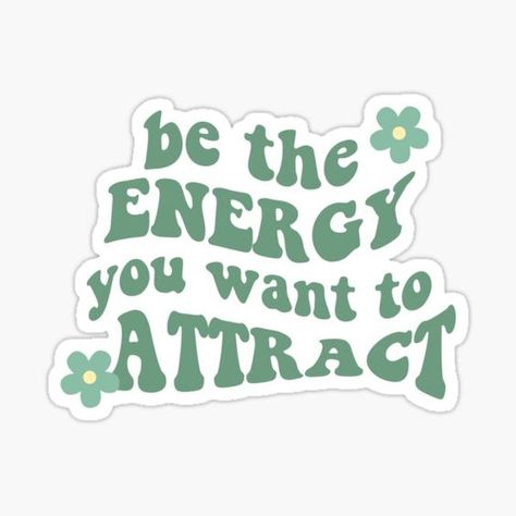 be the energy you want to attract green aesthetic Sticker for Sale by stickersxbecca #StickerDesign Be Positive Aesthetic, Affirmation Stickers Aesthetic, Hobby Affirmations, 2024 Stickers Aesthetic, Happiness Quotes Aesthetic, Positive Affirmation Stickers, Positive Illustration Quotes, School Quotes Aesthetic, Sticker Inspo Aesthetic