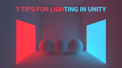 7 Tips For Better Lighting in Unity Virtual Reality Education, Unity Tutorials, Lighting Tips, Unity 3d, Animation Tutorial, 3d Modelling, Game Development, Visual Communication, Cool Lighting