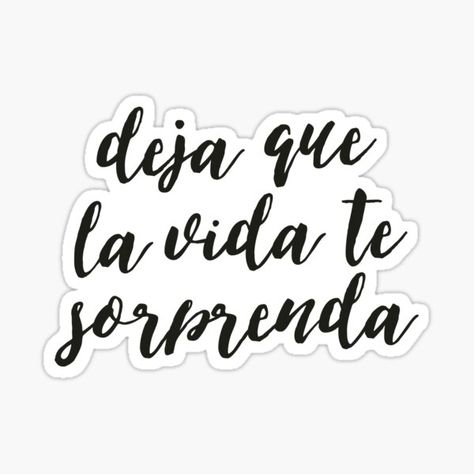 "Deja que la vida te sorprenda" es la frase de inspiración en Español perfecta para cualquier soñador que ama las citas de motivación sobre la vida. Este diseño a mano es una gran idea de regalo para las latinas que están orgullosas de su herencia latin • Millones de diseños originales hechos por artistas independientes. Diseños con personalidad. Quotes About Life In Spanish, Motivational Quotes About Life, Buying Quotes, Quotes About Life, Inspirational Shirt, Quote Stickers, Motivational Quotes For Life, Spanish Quotes, In Spanish