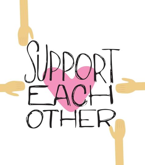 Support each other quote in lettering style. Vector Group Inspiration Quotes, Supporting Each Other Quotes, Support Each Other Quotes, Board Pictures, Vision Board Pictures, Support Each Other, Agent Of Change, What Is Coming, Lettering Style