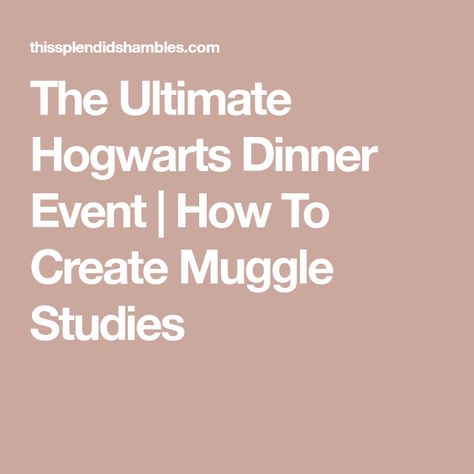 The Ultimate Hogwarts Dinner Event | How To Create Muggle Studies Muggle Studies Classroom, Muggle Studies, Dragon Heartstring, Arthur Weasley, Ancient Runes, Study Decor, Pop Up Bar, Larch Wood, Dinner Event