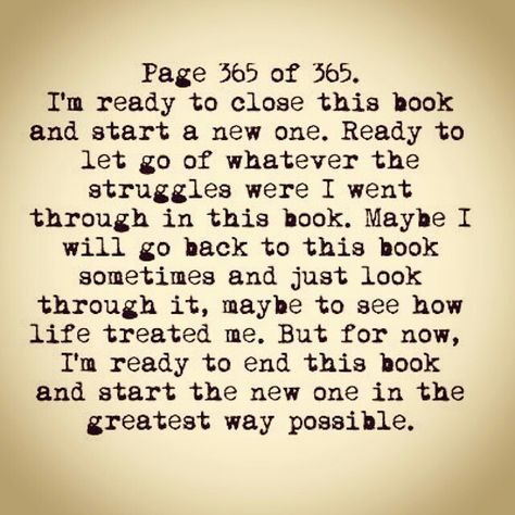 The Last Page Of 2014 Goodbye 2014, It Was Interesting Year & I Won't Forget It. Want To Wish Everyone A Happy New Year, May God Brings You Many Wonderful Blessings Along The Way & Never Forget Whether 2014 Was A Good, Bad, Struggling Etc Year For You Just Be Thankful For Having Ur Family/Friends By Ur Side Because That's All That Matters. As The New Year Is Upon Us, JUST SMILE & BE READY FOR WHATEVER COMES UR WAY, TRY SOMETHING NEW & JUST SMILE ABOUT IT!!!!!! Welcoming 2015 With My Arms Wide Open #JustLeaveThePastBehind #StayPositiveForTheNewYear  ✌❤ Page 1 Of 365, Arms Wide Open, 365 Quotes, New Year Wallpaper, Quotes About New Year, Be Thankful, Quotes By Famous People, Just Smile, Try Something New