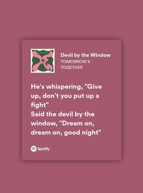 #spotify #lyrics #devilbythewindow #txt Txt Temptation Lyrics, Txt Lyrics Spotify, Temptation Daydream, Lyric Core, Txt Songs, Txt Widget, Txt Lyrics, Pink Lyrics, Kpop Lyrics