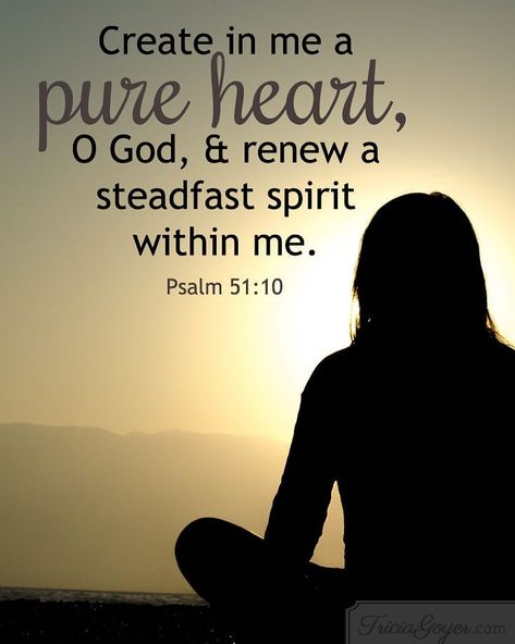 Psalm 51:10-13 NASB Create in me a clean heart, O God, And renew a steadfast spirit within me. [11] Do not cast me away from Your presence… Saturday Scripture, Marriage Scripture, Psalm 51 10, Psalm 51, Shadow Of The Almighty, People Can Change, Purpose Driven Life, Lord Help Me, Powerful Inspirational Quotes