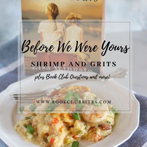 A young girl is torn from her family. 70 years later, a woman uncovers a secret in her family's past. Don't miss book club questions and a recipe for Before We Were Yours ! Before We Were Yours, Cheese Grits Recipe, Book Club Questions, Breaded Shrimp, The Last Meal, Moving To California, Fried Shrimp, Famous Books, Recipe Book