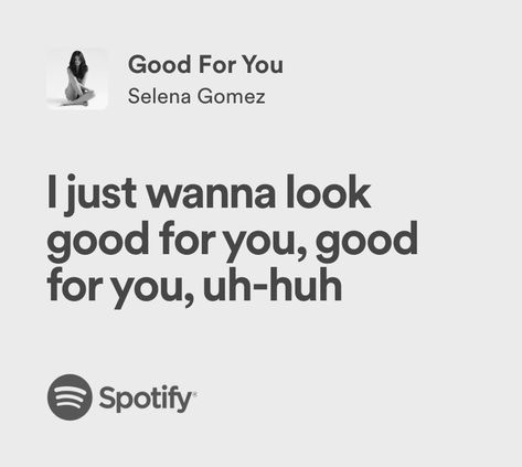 good for you | selena gomez | spotify lyrics Selena Gomez Good For You, Good For You Selena Gomez, Selena Gomez Spotify, Selena Gomez Lyrics, Spotify Lyrics, Yours Lyrics, For You Song, Lyrics Aesthetic, Just Lyrics