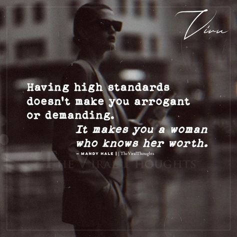 Woman With Standards Quotes, Have High Standards Quotes, High Standards Quotes Men, I Have High Standards Quotes, Have Standards Quotes, Keep Your Standards High Quotes, High Standards Quotes Woman, Standards Quotes Woman, Feisty Quotes Woman