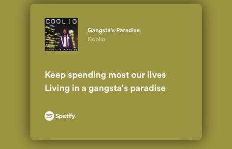 Gangsta Paradise, Spotify Songs, Gangsta's Paradise, Pretty Lyrics, Rhodes, Song Lyrics, Minion, Paradise, Wallpapers