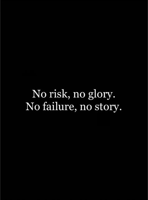 For Them I Will Risk It All Tattoo, No Sacrifice No Victory Tattoo, Risk Nothing Gain Nothing Tattoo, For Them Id Risk It All Tattoo, Risk Nothing Gain Nothing Wallpaper, No Risk No Story Tattoo, No Risk No Story, No Grind No Grit No Greatness, If You Try You Risk Failure