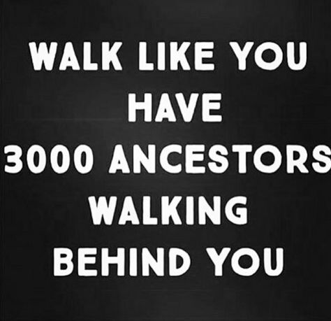 Walk like you have 3000 ancestors walking behind you. Ancestors Quotes, Forest Spirits, African Quotes, African Proverb, History Quotes, Black Knowledge, Warrior Quotes, Meditation Yoga, New Energy