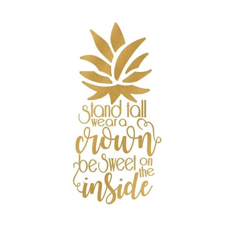 Pineapple Sayings, Pineapple Quotes, Be Like A Pineapple, Diy Pineapple, Cuadros Diy, Be A Pineapple, Pineapple Wallpaper, Pineapple Decor, Gold Pineapple