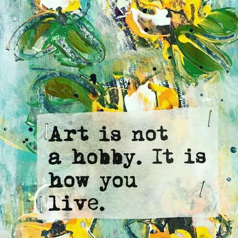 Art is how you live. #artquote #inspiringquote via @dinawakley Citation Art, Dina Wakley, Now Quotes, Art Quotes Inspirational, Painting Quotes, Artist Quotes, Creativity Quotes, Bohol, Artist Life