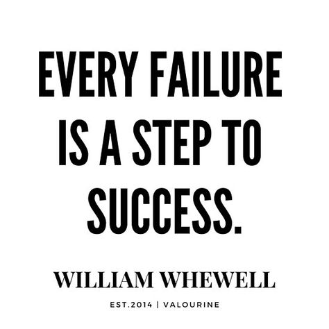 William Whewell Quote | Every Failure Is A Step To Success • ----------------- #quotes, #motivationalquotes #motivational #inspirational #inspiring #quote #motivation #Success #wisdom #poster |inspirational quotes about life  |short inspirational quotes  |Motivational Quote Poster  |Wall Arts on a budget |motivational quotes about life  |inspiring short quotes |inspirational quotes about life and struggles  |street wisdom quotes  |funny motivational quotes  |success quote  |wisdom quote Motivational Quotes For Success With Author, Short Quotes For School, Short Motto In Life For Students, Motto In Life Motivation, Motto In Life For Students, Motto In Life, Peanut Festival, Motivational Short Quotes, Short Mottos