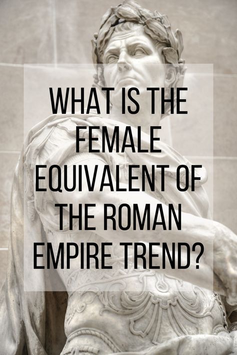 What Is The Female Equivalent Of The Roman Empire Trend? My Roman Empire Tiktok, My Roman Empire Trend, My Roman Empire, Ex Best Friend, Health Articles Wellness, Jane Austen Novels, Be True To Yourself, Ancient Romans, Pride And Prejudice