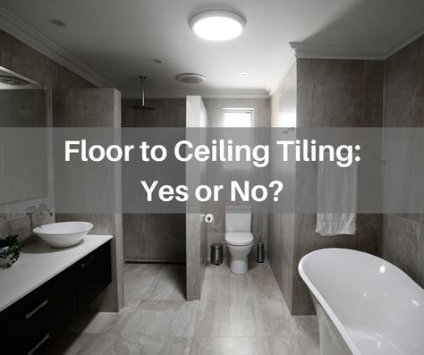 Tile All The Way To Ceiling In Bathroom, Bathrooms With High Ceilings, Shower Tile To Ceiling Or Not, Floor To Ceiling Tiled Bathrooms, Bathroom Floor To Ceiling Tile, High Ceiling Bathroom Ideas, Floor To Ceiling Bathroom Tile, Shower Tile To Ceiling, Tiled Shower Ceiling