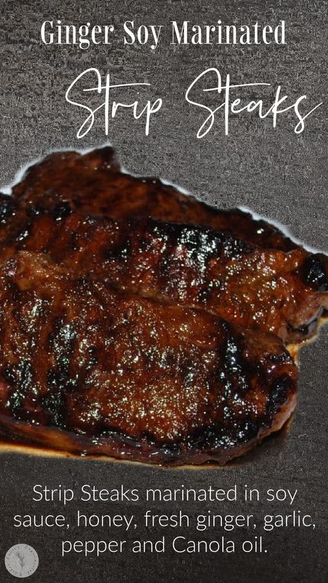 Ginger Soy Marinated Strip Steaks Meat To Grill, Dry Rub For Steak, Ny Steak, Honey And Garlic, Strip Steaks, Strip Steak Recipe, Homemade Dry Rub, Beef Marinade, New York Strip