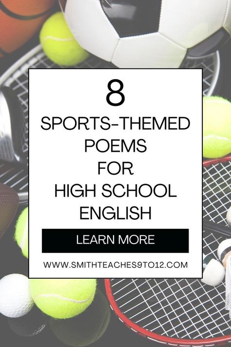 Need more poetry options to engage your students? Check out these 8 sports-themed poems and suggested lesson for grades 9, 10, 11, and 12 students in high school ELA. These poems focus on baseball, soccer, basketball and more in ways that students can enjoy, discuss, and analyze. Visit the blog post at www.SmithTeaches9to12.com today! Soccer Poems, Poetry High School, Importance Of Sports, Poetry Lesson Plans, Novel Study Activities, Poetry Analysis, High School Lesson Plans, National Poetry Month, Poetry Month