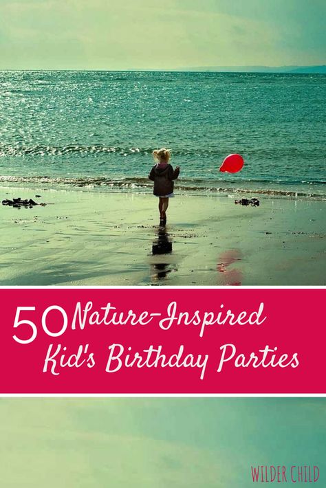 Nature-Inspired Kids Birthday Themes and Ideas via Wilder Child Natural Birthday Party, Happy Birthday Floral, Nature Party, Woodland Fairy Party, Nature Play, Nature Collection, Nature Kids, Wild Child, Nature Themed