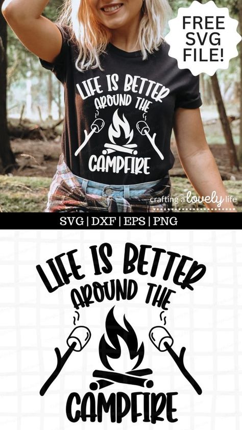 Free Nature Svg Files For Cricut, Camping Svg Files Free, Life Is Better Around The Campfire, Free Svg Camping, Camping Shirts Svg, Cricut For Beginners, Camping Sweatshirt Svg, Camping Mug Svg, Cricut Pins