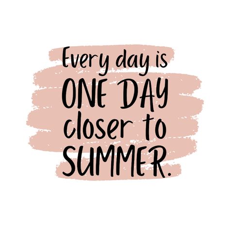 Warmer Weather Quotes, Summer Day Quotes, Summer Is Coming Quotes, Enjoy Summer Quotes, Outside With Friends, Month Aesthetic, Come Back Quotes, Weather Quotes, Positive Words Quotes