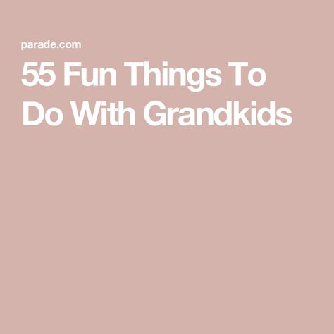 55 Fun Things To Do With Grandkids Fun Things To Do With Grandparents, Fun Things To Do With Your Grandma, Things To Do With Your Grandma, Fun Things To Do With Grandkids, Things To Do With Grandkids, Nana Crafts, Grandchildren Activities, Christmas Things To Do, Grandparenting