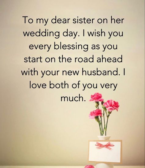 Sister Getting Married Quotes, Poems For My Sister, Sister Wedding Quotes, Sister Getting Married, Wedding Wishes For Sister, Wedding Quotes Marriage, Getting Married Quotes, Letter To My Sister, Best Wedding Quotes