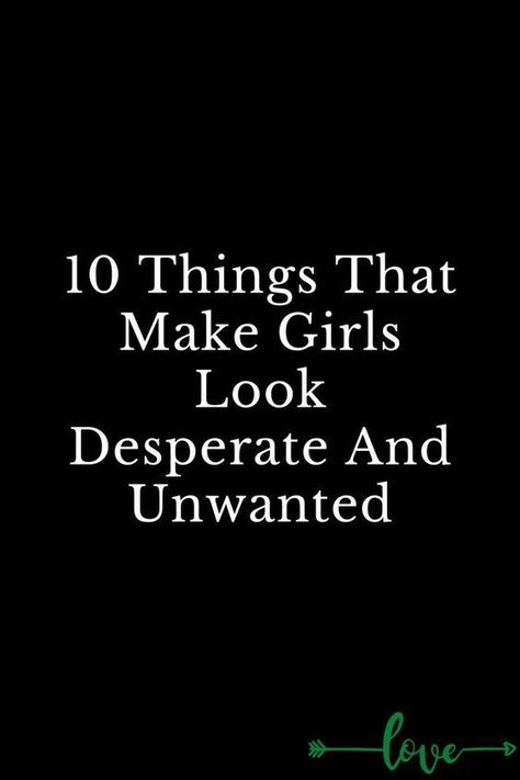 10 Things That Make Girls Look Desperate And Unwanted More Than Love, Relationship Challenge, Word Sentences, Crazy Man, Bad Relationship, Love Tips, Reading Material, Ups And Downs, New Love