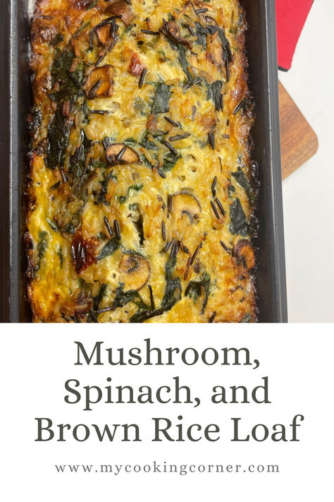 Embark on a culinary journey with our Mushroom, Spinach, and Brown Rice Loaf—a hearty and flavorful dish that celebrates the wholesome goodness of fresh vegetables and whole grains. #rice #recipe #cookingday #yummy #vegan #healthyfood Mushroom Spinach Brown Rice Loaf, Mushroom And Spinach Rice, Spinach Mushroom Rice Recipes, Brown Rice And Mushroom Recipe, Spinach And Mushroom Recipes, Brown Rice Loaf, Rice Loaf, Mushroom Rice Recipes, Baked Brown Rice