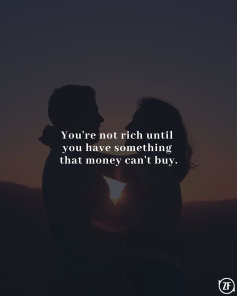 You Cant Buy Love Quotes, Your Not Rich Until You Have Something, Money Can’t Buy Love Quotes, Its Not About Money Quotes, Rich In Love Quotes, Small Captions, Inteligent Quotes, Money Cant Buy Love, Selfish People Quotes