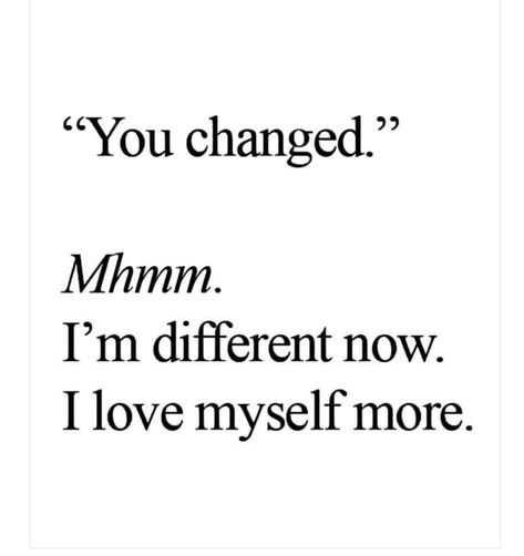 I’m Happy With Myself Quotes, You Changed Me For The Better Quotes, I Love Being Myself, Love Myself Picture, I Am In Love With Myself, Im In My Era Quotes, I Changed Myself Quotes, I Love Myself Quotes Beautiful Words, Obsessed With Myself Aesthetic