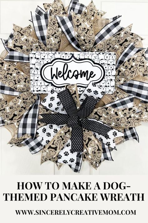 Dog Wreaths For Front Door Diy, Dog Wreath Ideas, Pancake Wreath Tutorial, Pancake Wreath, Dog Wreaths, Ribbon Wreath Diy, Diy Deco Mesh Wreath, Pet Wreath, Make Your Own Wreath