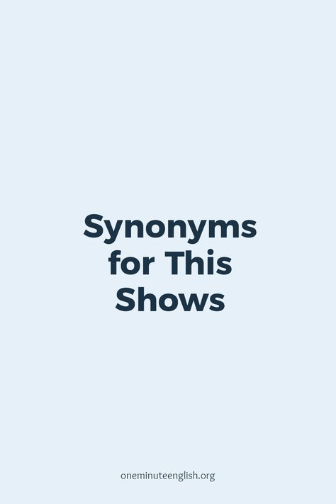 Expand your vocabulary with our list of synonyms for the phrase 'this shows'. Ideal for improving your writing skills, these alternatives not only enhance your expression but also add variety to your communication. Whether you're crafting essays, reports, or casual conversations, using different terms can make your language more engaging. Discover seamless replacements like 'this illustrates,' 'this demonstrates,' and more that convey the same meaning. Enhance your language proficiency and impress your readers effortlessly with these practical phrases. List Of Synonyms, Demonstrative Pronouns, Expand Your Vocabulary, Language Proficiency, Learn A New Language, Speaking English, English Vocabulary, Writing Skills, New Words