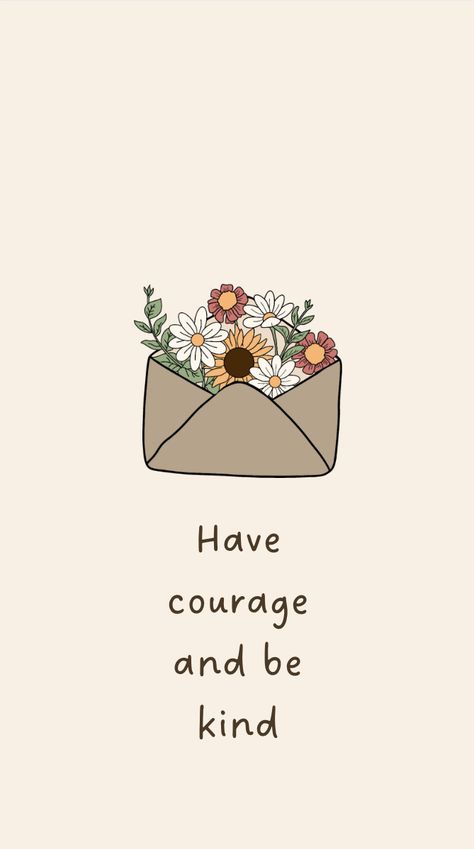 Have Courage And Be Kind Wallpaper, Kindness Drawing, Kindness Wallpaper, Kindness Aesthetic, Business Sayings, Paint Journal, Short Powerful Quotes, Positive Quotes Wallpaper, Cute Easy Doodles