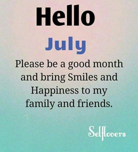 🇺🇸🎆🧨H𝕖𝕝𝕝𝕠 𝕁𝕦𝕝𝕪!!! #July #summertime #blessings #family #friends Month Of July Blessings, Happy New Month July Prayer, Happy New Month July Blessings, Happy July Month Quotes, Welcome July Month Quotes, July New Month Quotes, Month Of July Quotes, July 1st Quotes, Happy New Month Of July