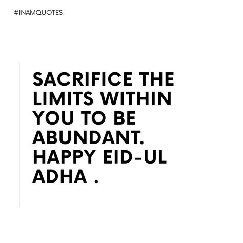 Sacrifice the limits within you to be abundant. Happy eid ul adha. . . . #inam #inamquotes #actor #writer #director #entertainer #quote #quoteoftheday #storyteller #artist #perspective #bengaluru #majaa #kannada #picoftheday #me #instaquotesdaily #quotesofinstagram #monday #bakrid Happy Eid Ul Adha, Caption Happy, Sacrifice Quotes, Energy Vibes, Eid Adha, Eid Ul Adha, Happy Eid, Eid Mubarak, Amazing Flowers