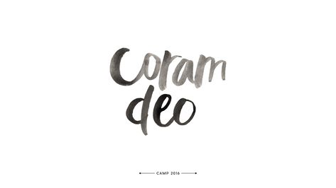 Coram Deo | Camp 2016 Theme on Behance Coram Deo Wallpaper, Coram Deo Tattoo, Coram Deo, In The Presence Of God, For The Glory Of God, The Presence Of God, Presence Of God, The Glory Of God, Glory Of God