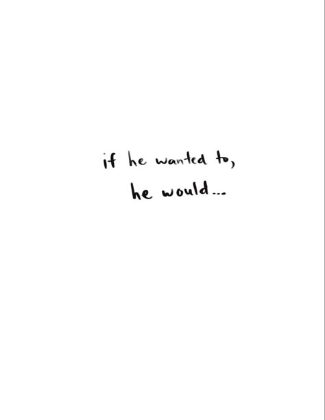 If He Wanted Too He Would Quotes, If He Wanted He Would Quotes, Never Get Your Hopes Up Quotes, He Is Changed Quotes, If He Wanted You He Would Be With You, If He Want To He Would, He Listens To Me, He Wants Me Quotes, If He Wanted To He Would Quote Wallpaper